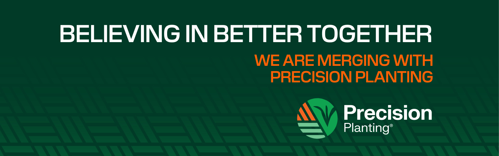 Believing in Better Together: Headsight is merging with Precision Planting